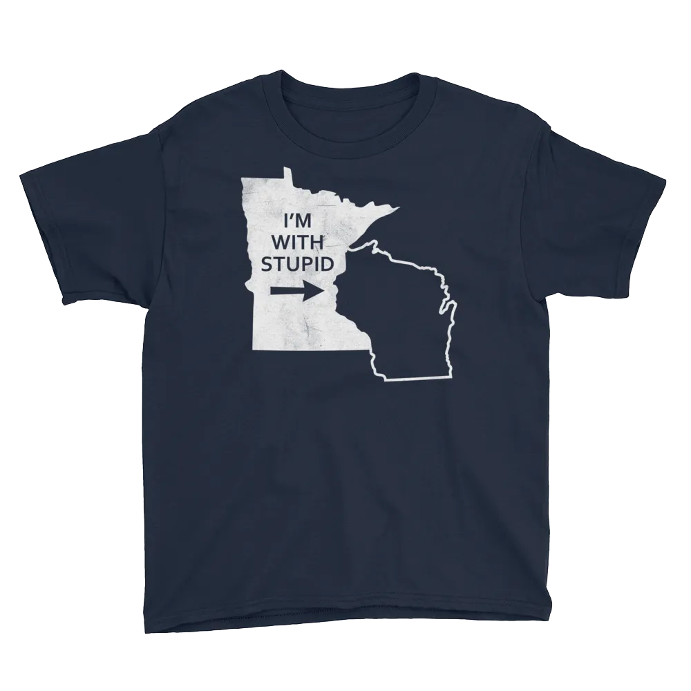 I'm With Stupid - Minnesota/Wisconsin Rivalry Youth T-Shirt