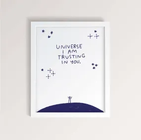 Universe I am Trusting In You Print